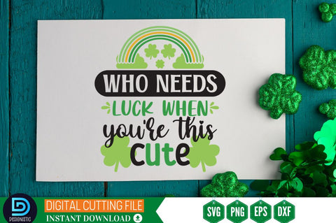 Who needs luck when you're this cute SVG SVG DESIGNISTIC 