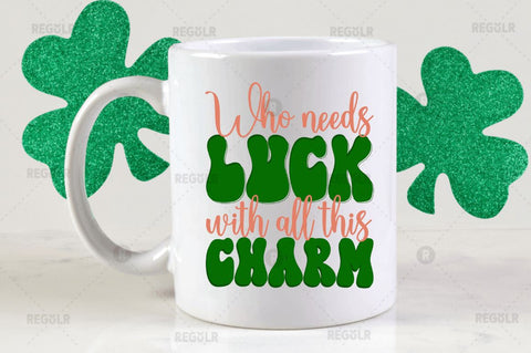 Who needs luck with all this charm SVG SVG Regulrcrative 