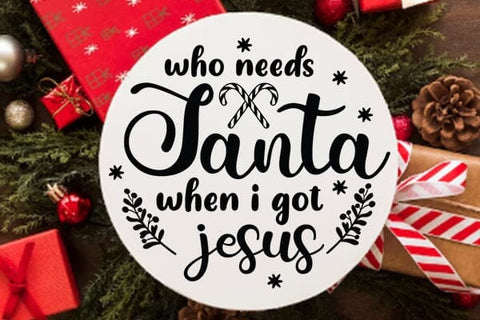 Who Needs Santa When I Got Jesus SVG Angelina750 
