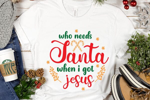 Who Needs Santa When I Got Jesus SVG Angelina750 