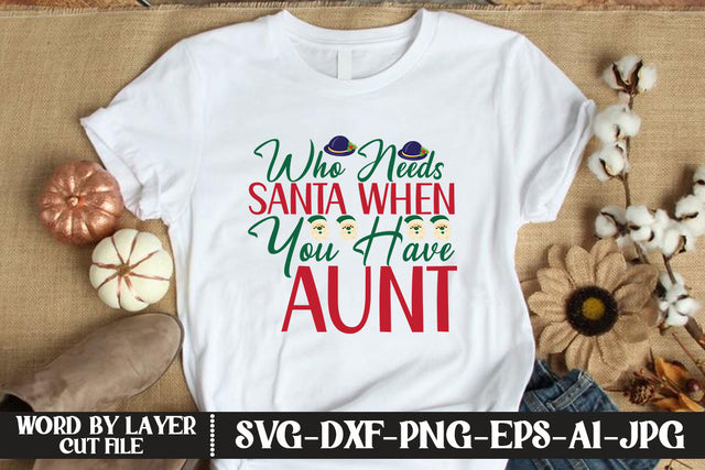 Who Needs Santa When You Have Aunt SVG DESIGN SVG MStudio 