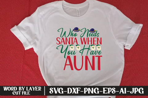 Who Needs Santa When You Have Aunt SVG DESIGN SVG MStudio 