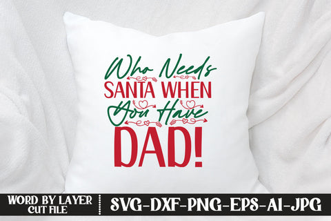 Who Needs Santa When You Have Dad! SVG DESIGN SVG MStudio 