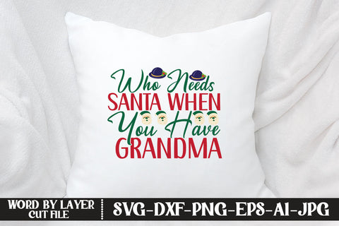 Who Needs Santa When You Have Grandma SVG DESIGN SVG MStudio 