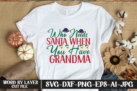 Who Needs Santa When You Have Grandma SVG DESIGN SVG MStudio 