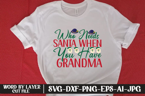 Who Needs Santa When You Have Grandma SVG DESIGN SVG MStudio 