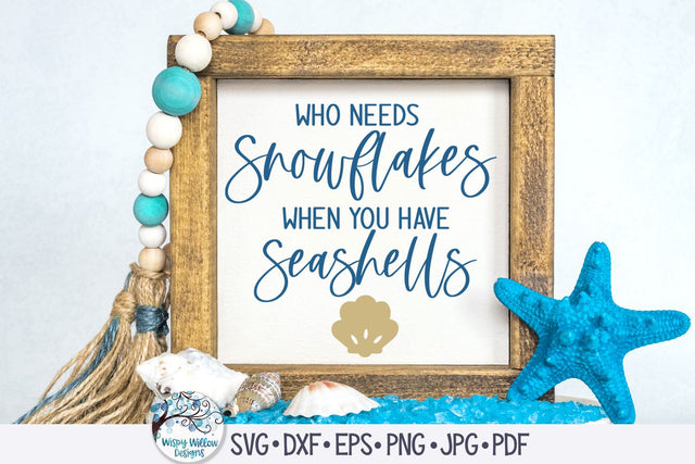 Who Needs Snowflakes When You Have Seashells SVG SVG Wispy Willow Designs 