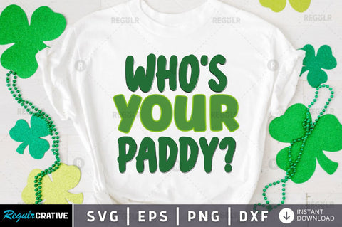 Whos your paddy SVG SVG Regulrcrative 