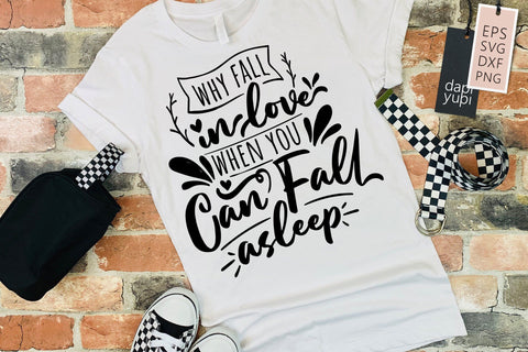 Why Fall In Love When You Can Fall Asleep SVG dapiyupi store 