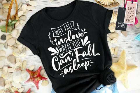 Why Fall In Love When You Can Fall Asleep SVG dapiyupi store 