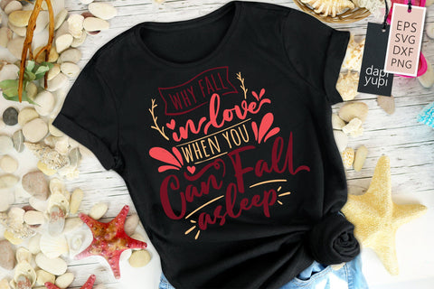 Why Fall In Love When You Can Fall Asleep SVG dapiyupi store 