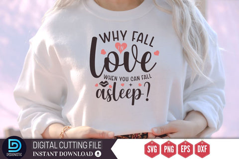 Why fall in love when you can fall asleep SVG SVG DESIGNISTIC 