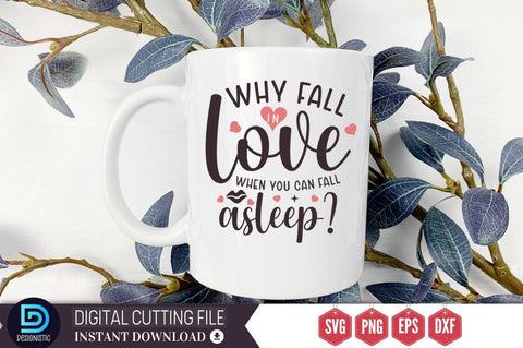 Why fall in love when you can fall asleep SVG SVG DESIGNISTIC 