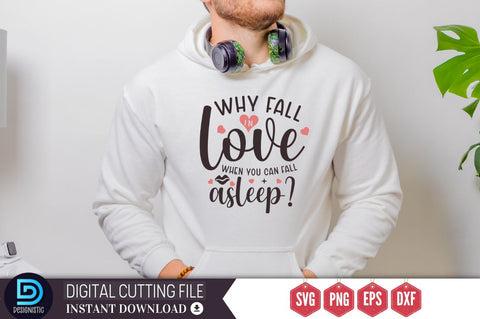 Why fall in love when you can fall asleep SVG SVG DESIGNISTIC 