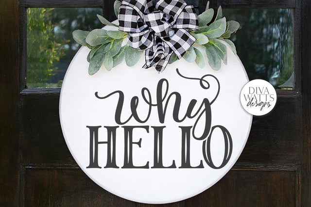Why Hello SVG | Farmhouse Sign | DXF and More SVG Diva Watts Designs 