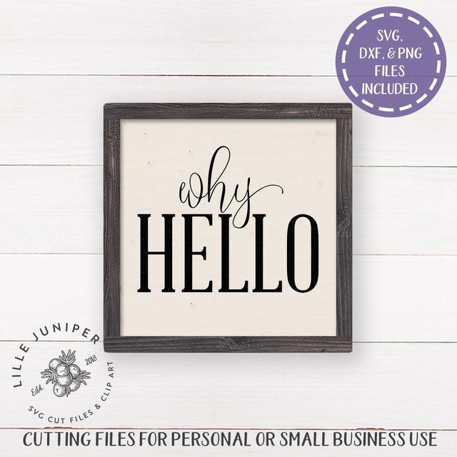 Why Hello SVG | Home SVG | Welcome Sign SVG | Farmhouse SVG SVG LilleJuniper 