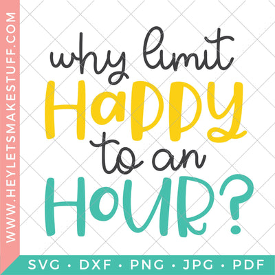 Why Limit Happy to an Hour? SVG Hey Let's Make Stuff 