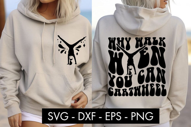 Why Walk When You Can Cartwheel SVG Cut File PNG SVG Freeling Design House 