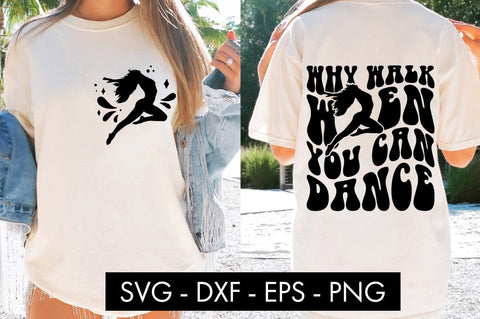 Why Walk When You Can Dance SVG Cut File PNG SVG Freeling Design House 