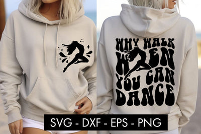 Why Walk When You Can Dance SVG Cut File PNG SVG Freeling Design House 