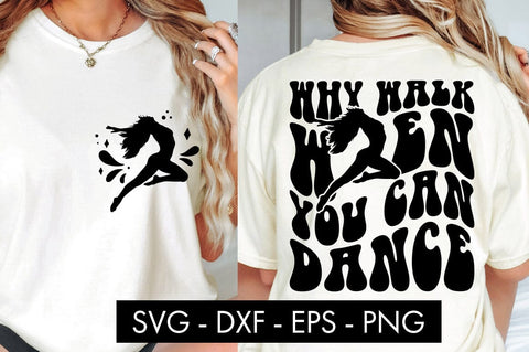 Why Walk When You Can Dance SVG Cut File PNG SVG Freeling Design House 