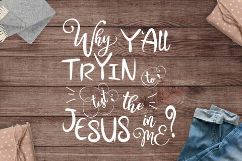 Why Y'all Tryin To Test The Jesus In Me | svg files religious | Black and White Style | Instant Download | Cricut Cutting File SVG 1uniqueminute 