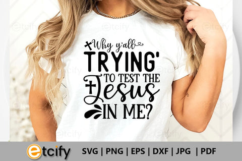 Why y'all tryin' to test the Jesus in me SVG SVG etcify 
