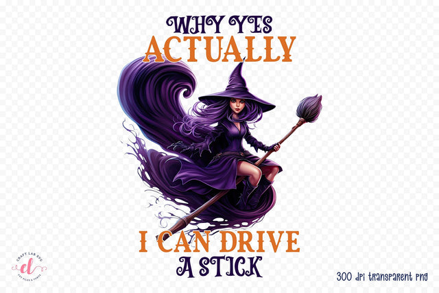 Why Yes Actually I Can Drive a Stick PNG Sublimation Sublimation CraftLabSVG 