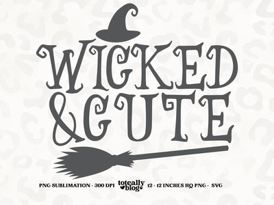 Wicked & Cute SVG | Halloween SVG | Halloween Décor | PNG | DXF SVG Toteally SVG 