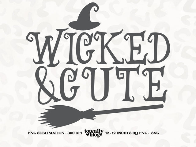 Wicked & Cute SVG | Halloween SVG | Halloween Décor | PNG | DXF SVG Toteally SVG 
