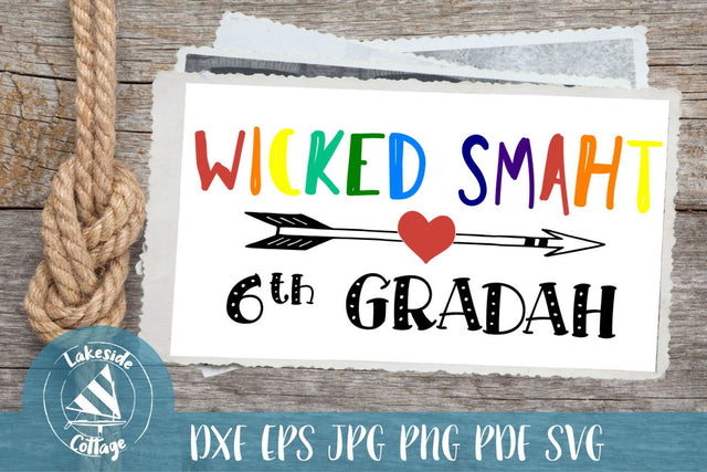 Wicked Smaht Sixth Gradah SVG Lakeside Cottage Arts 