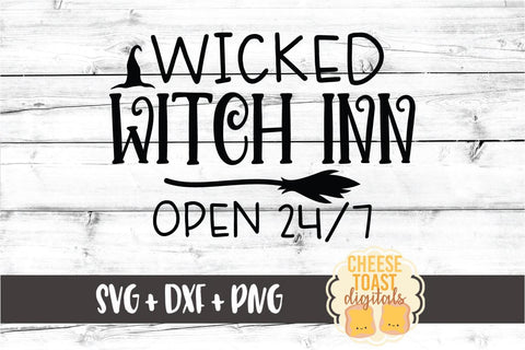Wicked Witch Inn Open 24/7 - Halloween Sign SVG PNG DXF Cut Files SVG Cheese Toast Digitals 