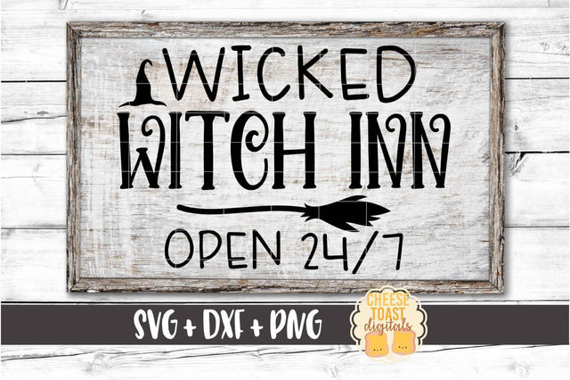 Wicked Witch Inn Open 24/7 - Halloween Sign SVG PNG DXF Cut Files SVG Cheese Toast Digitals 