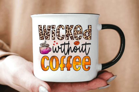 Wicked without coffee Sublimation PNG, Sarcastic Coffee Sublimation Design Sublimation Regulrcrative 