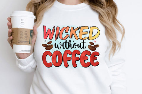 Wicked without coffee Sublimation PNG Sublimation Regulrcrative 