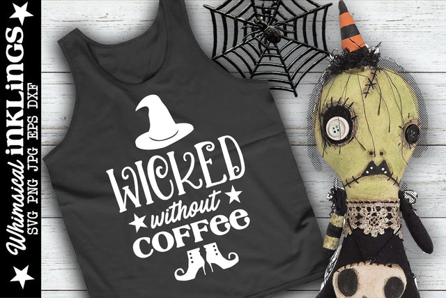 Wicked Without Coffee SVG SVG Whimsical Inklings 