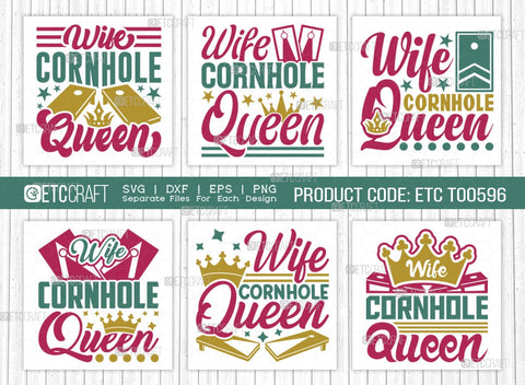 Wife Cornhole Queen SVG Bundle, Cornhole Player Svg, Cornhole game Svg, Corn Hole Gift Svg, Cornhole Quotes, ETC T00596 SVG ETC Craft 