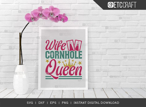 Wife Cornhole Queen SVG Cut File, Cornhole Player Svg, Cornhole game Svg, Corn Hole Gift Svg, Cornhole Quotes, ETC T00596 SVG ETC Craft 