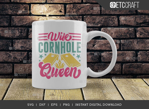 Wife Cornhole Queen SVG Cut File, Cornhole Player Svg, Cornhole game Svg, Corn Hole Gift Svg, Cornhole Quotes, ETC T00596 SVG ETC Craft 