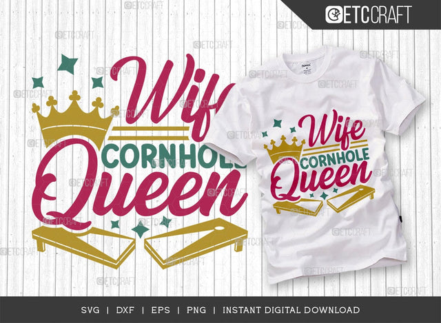 Wife Cornhole Queen SVG Cut File, Cornhole Player Svg, Cornhole game Svg, Corn Hole Gift Svg, Cornhole Quotes, ETC T00596 SVG ETC Craft 
