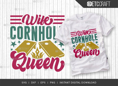 Wife Cornhole Queen SVG Cut File, Cornhole Player Svg, Cornhole game Svg, Corn Hole Gift Svg, Cornhole Quotes, ETC T00596 SVG ETC Craft 