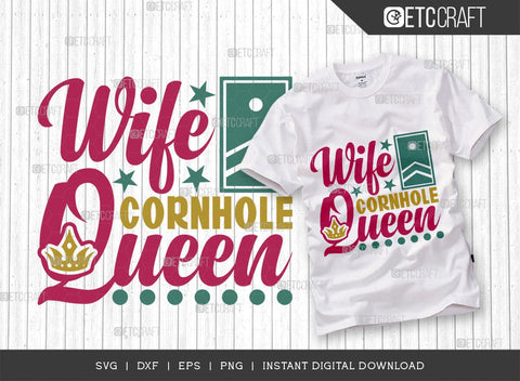 Wife Cornhole Queen SVG Cut File, Cornhole Player Svg, Cornhole game Svg, Corn Hole Gift Svg, Cornhole Quotes, ETC T00596 SVG ETC Craft 