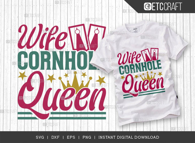 Wife Cornhole Queen SVG Cut File, Cornhole Player Svg, Cornhole game Svg, Corn Hole Gift Svg, Cornhole Quotes, ETC T00596 SVG ETC Craft 