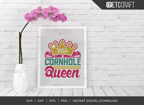 Wife Cornhole Queen SVG Cut File, Cornhole Player Svg, Cornhole game Svg, Corn Hole Gift Svg, Cornhole Quotes, ETC T00596 SVG ETC Craft 
