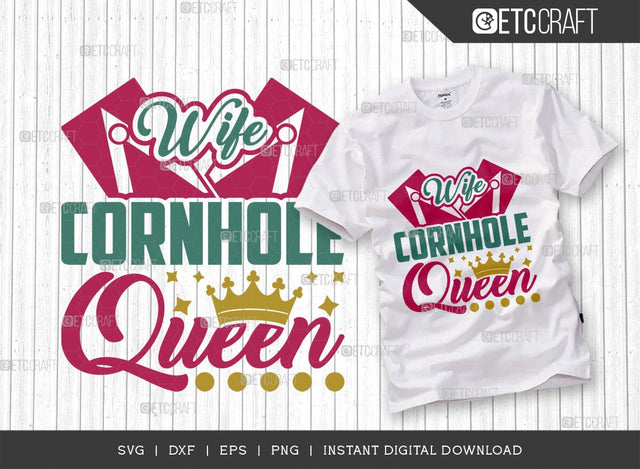 Wife Cornhole Queen SVG Cut File, Cornhole Player Svg, Cornhole game Svg, Corn Hole Gift Svg, Cornhole Quotes, ETC T00596 SVG ETC Craft 