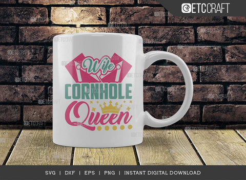 Wife Cornhole Queen SVG Cut File, Cornhole Player Svg, Cornhole game Svg, Corn Hole Gift Svg, Cornhole Quotes, ETC T00596 SVG ETC Craft 