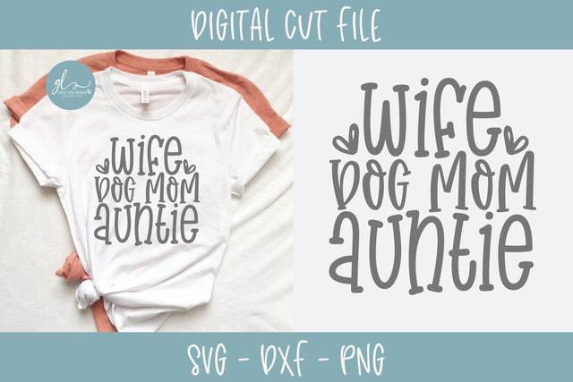 Wife Dog Mom Auntie SVG Grace Lynn Designs 