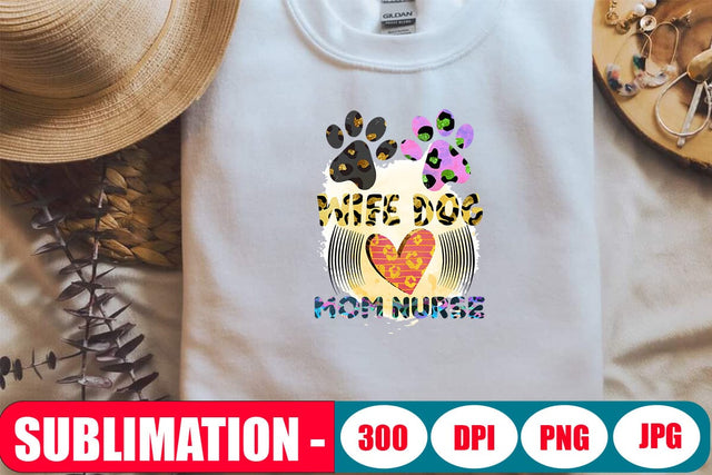 Wife Dog Mom Nurse Sublimation SVG Blessedprint 