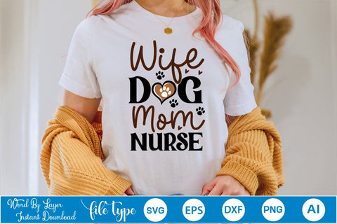 Wife Dog Mom Nurse SVG Cut File SVGs,Quotes and Sayings,Food & Drink,On Sale, Print & Cut SVG DesignPlante 503 