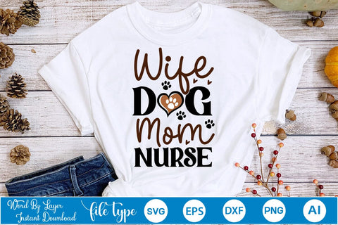 Wife Dog Mom Nurse SVG Cut File SVGs,Quotes and Sayings,Food & Drink,On Sale, Print & Cut SVG DesignPlante 503 